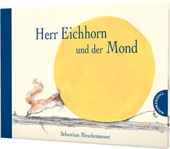 Herr Eichhorn: Herr Eichhorn und der Mond