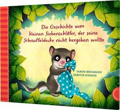 Der kleine Siebenschl&auml;fer 3: Die Geschichte vom kleinen Siebenschl&auml;fer, der seine Schnuffeldecke nicht hergeben wollte