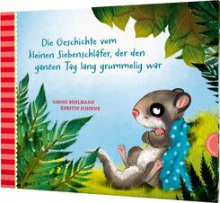 Der kleine Siebenschl&auml;fer 4: Die Geschichte vom kleinen Siebenschl&auml;fer, der den ganzen Tag lang grummelig war