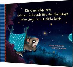 Der kleine Siebenschl&auml;fer 5: Die Geschichte vom kleinen Siebenschl&auml;fer, der &uuml;berhaupt keine Angst im Dunkeln hatte