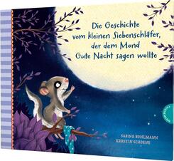 Der kleine Siebenschl&auml;fer 6: Die Geschichte vom kleinen Siebenschl&auml;fer, der dem Mond Gute Nacht sagen wollte