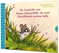 Der kleine Siebenschl&auml;fer 7: Die Geschichte vom kleinen Siebenschl&auml;fer, der seine Schnuffeldecke verloren hatte