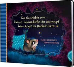Der kleine Siebenschl&auml;fer 5: Die Geschichte vom kleinen Siebenschl&auml;fer, der &uuml;berhaupt keine Angst im Dunkeln hatte