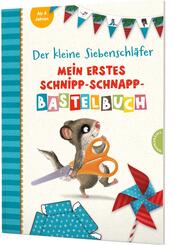 Der kleine Siebenschl&auml;fer: Mein erstes Schnipp-Schnapp-Bastelbuch