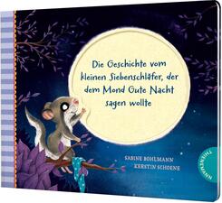 Der kleine Siebenschl&auml;fer 6: Die Geschichte vom kleinen Siebenschl&auml;fer, der dem Mond Gute Nacht sagen wollte