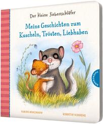 Der kleine Siebenschl&auml;fer: Meine Geschichten zum Kuscheln, Tr&ouml;sten, Liebhaben