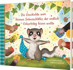 Der kleine Siebenschl&auml;fer 8: Die Geschichte vom kleinen Siebenschl&auml;fer, der endlich Geburtstag feiern wollte