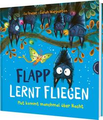 Flapp lernt fliegen - Mut kommt manchmal &uuml;ber Nacht | Bilderbuch &uuml;ber Selbstvertrauen f&uuml;r Kinder ab 4 Jahren