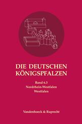 Die deutschen K&ouml;nigspfalzen. Band 6: Nordrhein-Westfalen