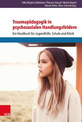 Traumap&auml;dagogik in psychosozialen Handlungsfeldern
