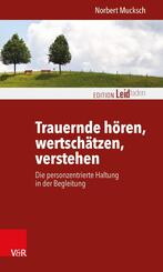 Trauernde h&ouml;ren, wertsch&auml;tzen, verstehen