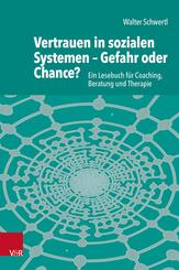Vertrauen in sozialen Systemen - Gefahr oder Chance?