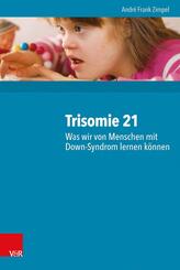 Trisomie 21 - Was wir von Menschen mit Down-Syndrom lernen k&ouml;nnen