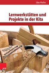 Lernwerkst&auml;tten und Projekte in der Kita