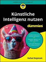 K&uuml;nstliche Intelligenz nutzen f&uuml;r Dummies