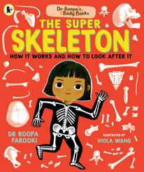Dr Roopa's Body Books: The Super Skeleton