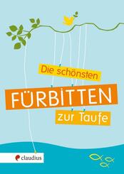 Die sch&ouml;nsten F&uuml;rbitten zur Taufe