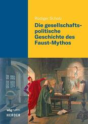 Die gesellschaftspolitische Geschichte des Faust-Mythos