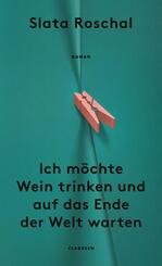Ich m&ouml;chte Wein trinken und auf das Ende der Welt warten