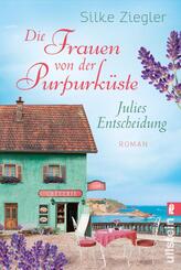 Die Frauen von der Purpurk&uuml;ste - Julies Entscheidung