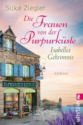 Die Frauen von der Purpurk&uuml;ste - Isabelles Geheimnis