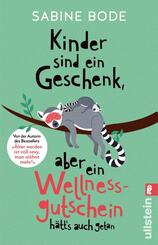 Kinder sind ein Geschenk, aber ein Wellness-Gutschein h&auml;tt's auch getan