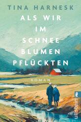 Als wir im Schnee Blumen pfl&uuml;ckten