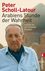Peter Scholl-Latour - Arabiens Stunde der Wahrheit