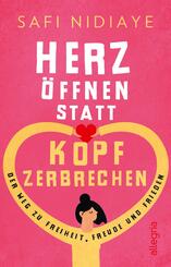 Herz &ouml;ffnen statt Kopf zerbrechen