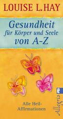 Gesundheit f&uuml;r K&ouml;rper und Seele von A-Z