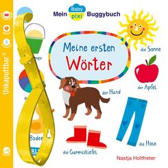 Baby Pixi (unkaputtbar) 98: Mein Baby-Pixi-Buggybuch: Meine ersten W&ouml;rter