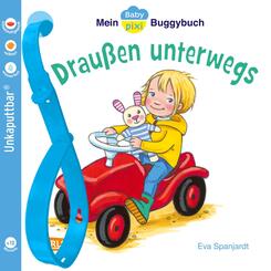 Baby Pixi (unkaputtbar) 66: Mein Baby-Pixi-Buggybuch: Drau&szlig;en unterwegs