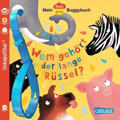 Baby Pixi (unkaputtbar) 171: Mein Baby-Pixi-Buggybuch: Wem geh&ouml;rt der lange R&uuml;ssel?