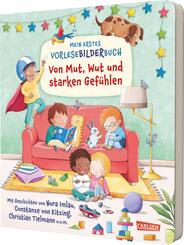 Mein erstes Vorlese-Bilder-Buch: Von Mut, Wut und starken Gef&uuml;hlen