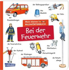 Mein kleines buntes Bildw&ouml;rterbuch: Bei der Feuerwehr