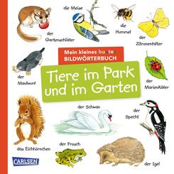 Mein kleines buntes Bildw&ouml;rterbuch: Tiere im Park und im Garten
