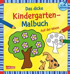 Ausmalbilder f&uuml;r Kita-Kinder: Das dicke Kindergarten-Malbuch: Auf der Wiese