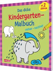 Ausmalbilder f&uuml;r Kita-Kinder: Das dicke Kindergarten-Malbuch: vorher und nachher