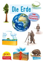 Pixi Wissen 57: VE 5: Die Erde. 100 erstaunliche Tatsachen