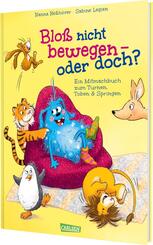 Blo&szlig; nicht bewegen - oder doch?