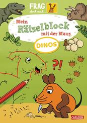 Frag doch mal ... die Maus: Mein R&auml;tselblock mit der Maus - Dinos