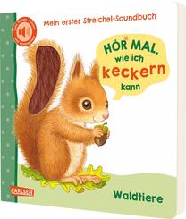 H&ouml;r mal, wie ich keckern kann (Mein erstes Streichel-Soundbuch 3)