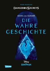 Disney - Dangerous Secrets 1: Iduna und Agnarr: DIE WAHRE GESCHICHTE (Die Eisk&ouml;nigin)