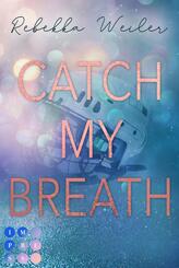 Catch My Breath (&raquo;Catch Me&laquo;-Reihe 2)