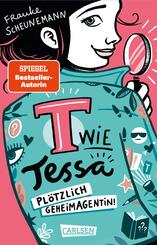 T wie Tessa 1: Pl&ouml;tzlich Geheimagentin!