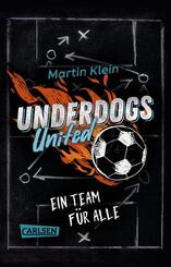 Underdogs United - Ein Team f&uuml;r alle Mitrei&szlig;ende Fu&szlig;ballgeschichte ab 10 Jahren