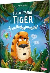 Der achtsame Tiger: So ein Kuddelmuddel