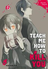 Teach me how to Kill you.Bd.6