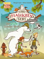 Die Schule der magischen Tiere ermittelt Erstausstattung 1: Der gr&uuml;ne Glibber-Brief