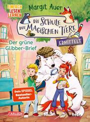 Die Schule der magischen Tiere ermittelt 1: Der gr&uuml;ne Glibber-Brief
